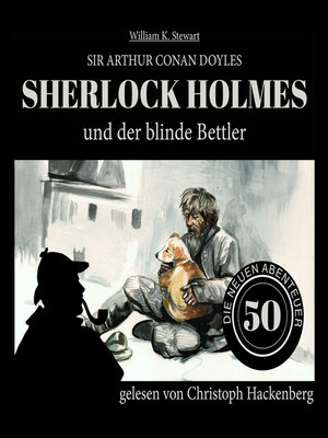 cover image of Sherlock Holmes und der blinde Bettler--Die neuen Abenteuer, Folge 50